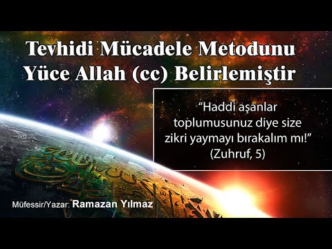 Tevhidi Mücadele Metodunu Yüce Allah (cc) Belirlemiştir/ Ramazan Yılmaz